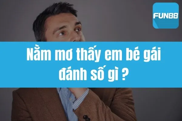 https://hagerstowninsurance.co/nam-mo-thay-em-be-gai-danh-so-gi/